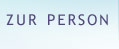 ZUR PERSON